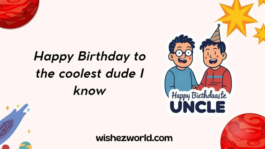 Birthday Wishes for Cool Uncle
