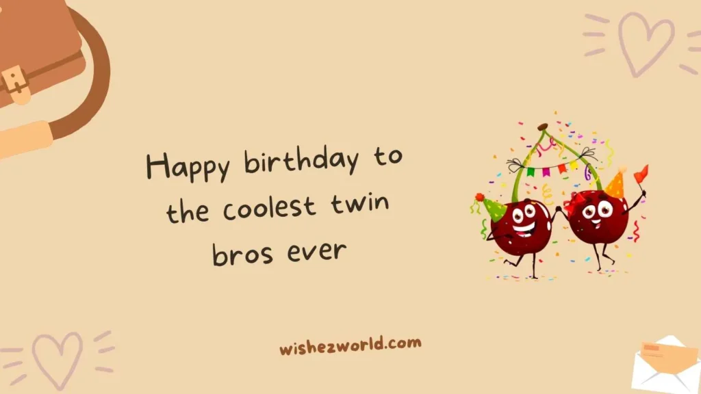 Birthday Wishes for Twin Brothers