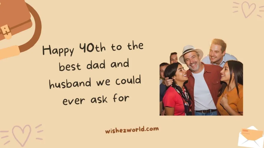 Dad & Husband 40th Birthday Wishes