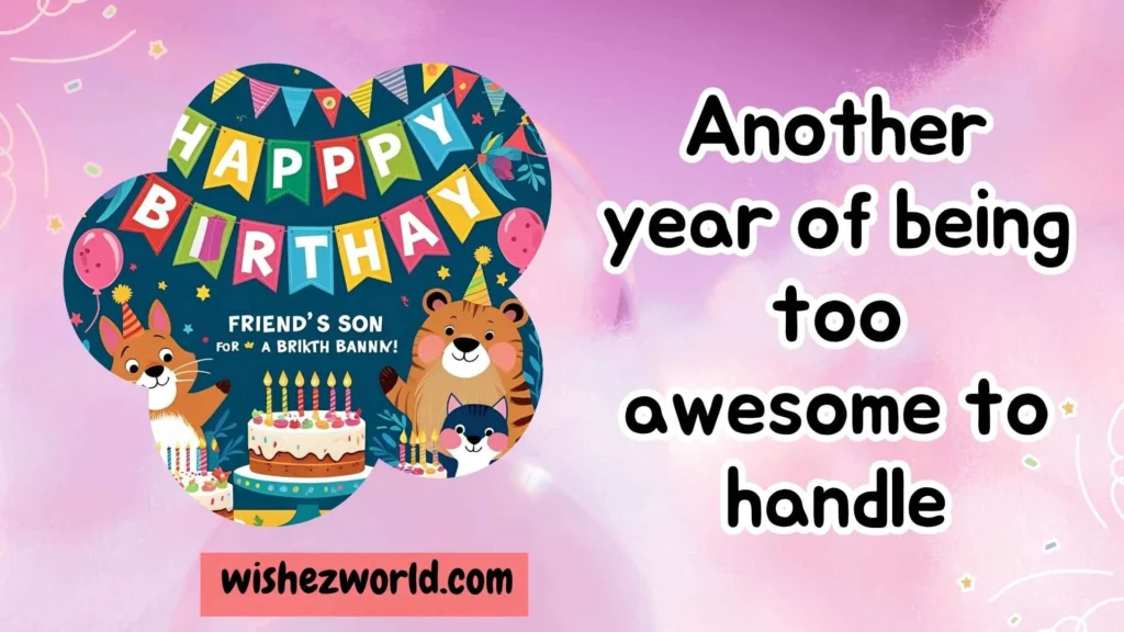 Funny Birthday Wishes for Friend’s Son