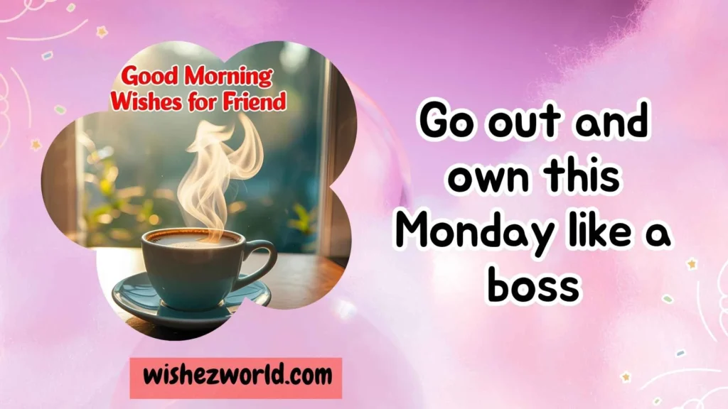 Good Morning  Wishes for Friends