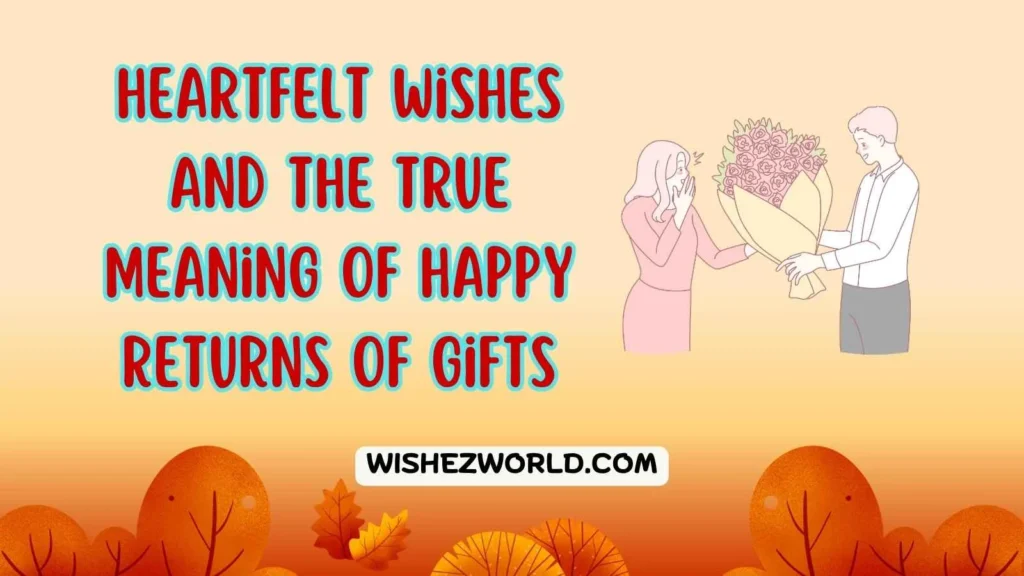 Happy Returns of Gifts Meaning