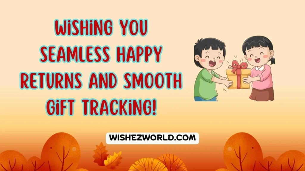 Happy Returns of Gifts Tracking