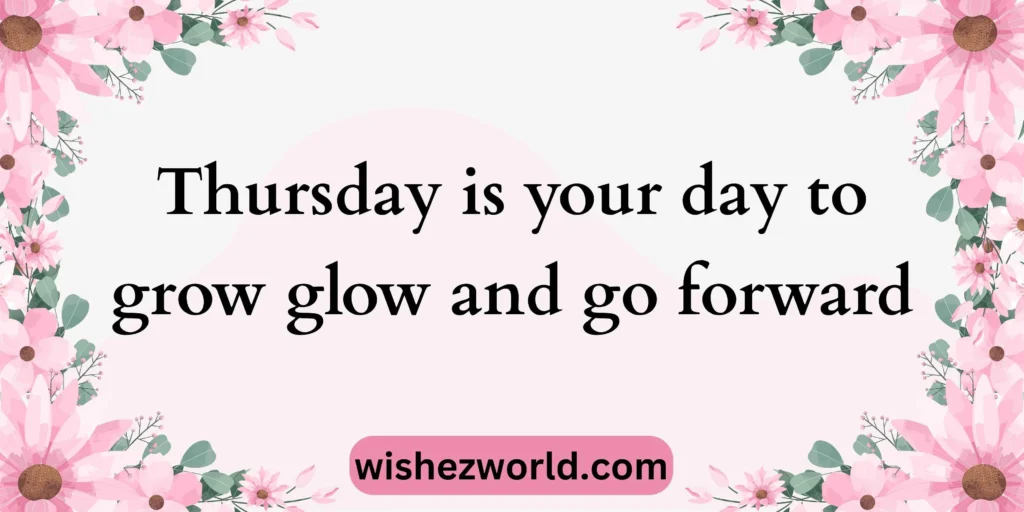 Inspirational Happy Thursday Wishes