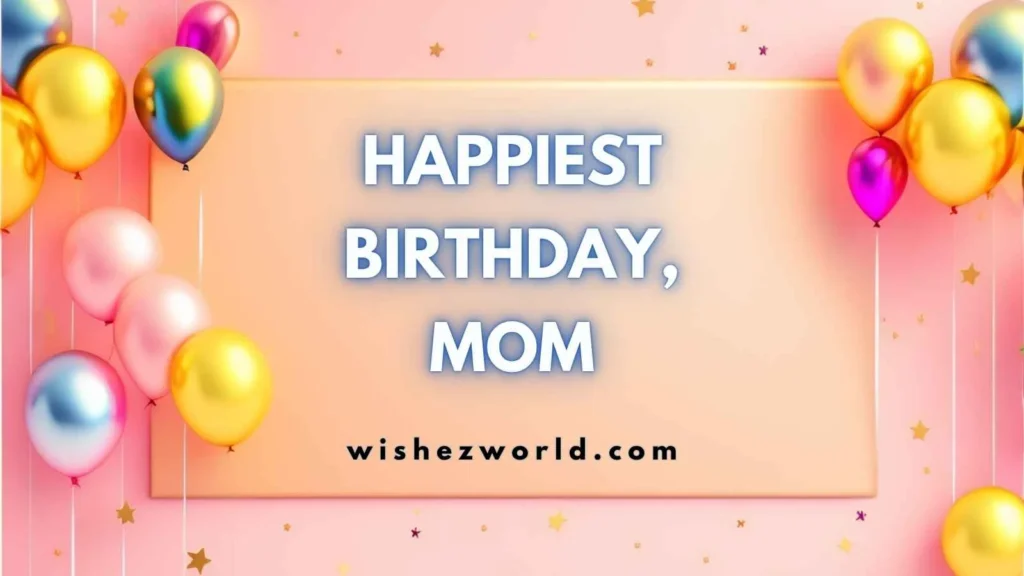 Short Birthday Wishes for Mom