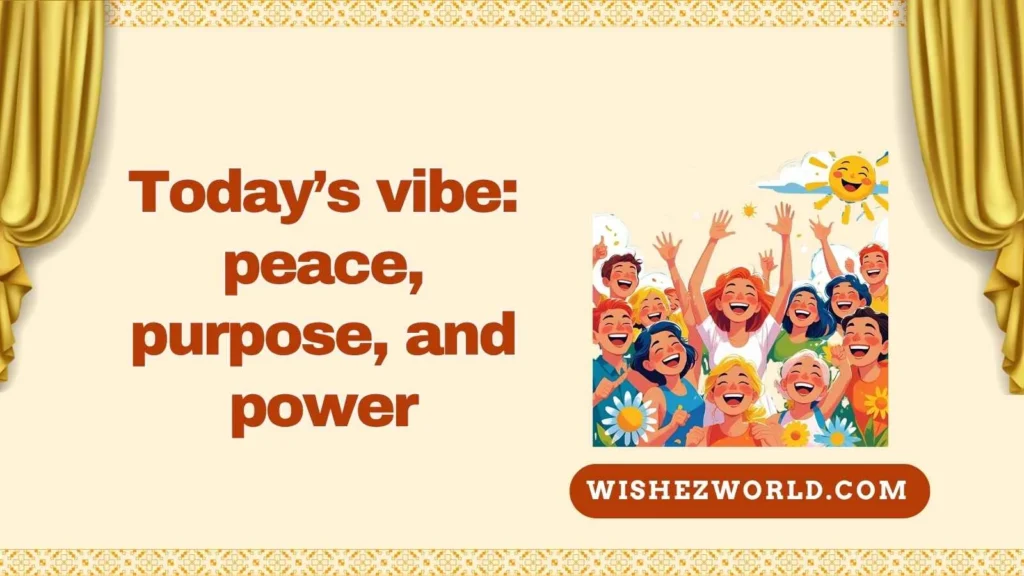 Today Is a Good Day Wishes