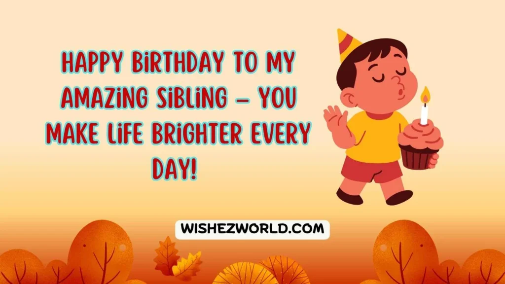 Short Birthday Wishes for Siblings