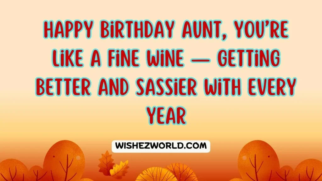 Short funny Birthday Wishes for Aunt