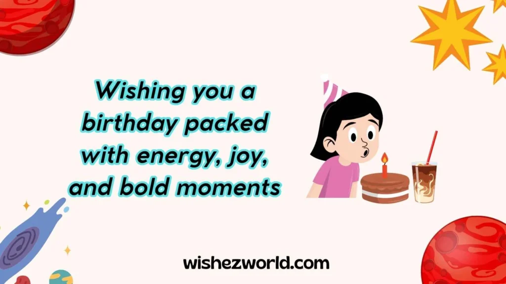 Birthday Wishes with High Energy Vibes
