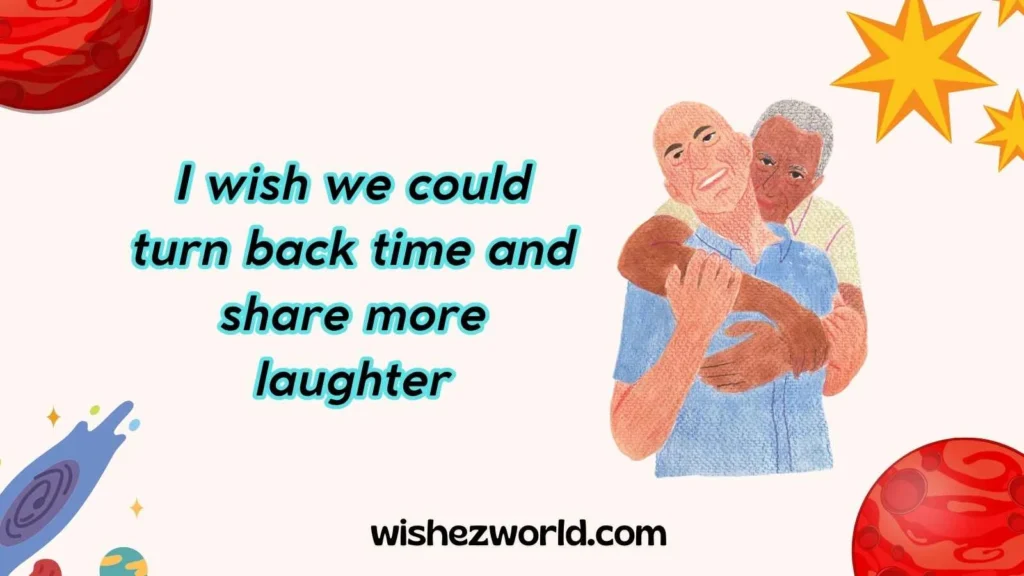 Friendship Wish We Could Turn Back Time