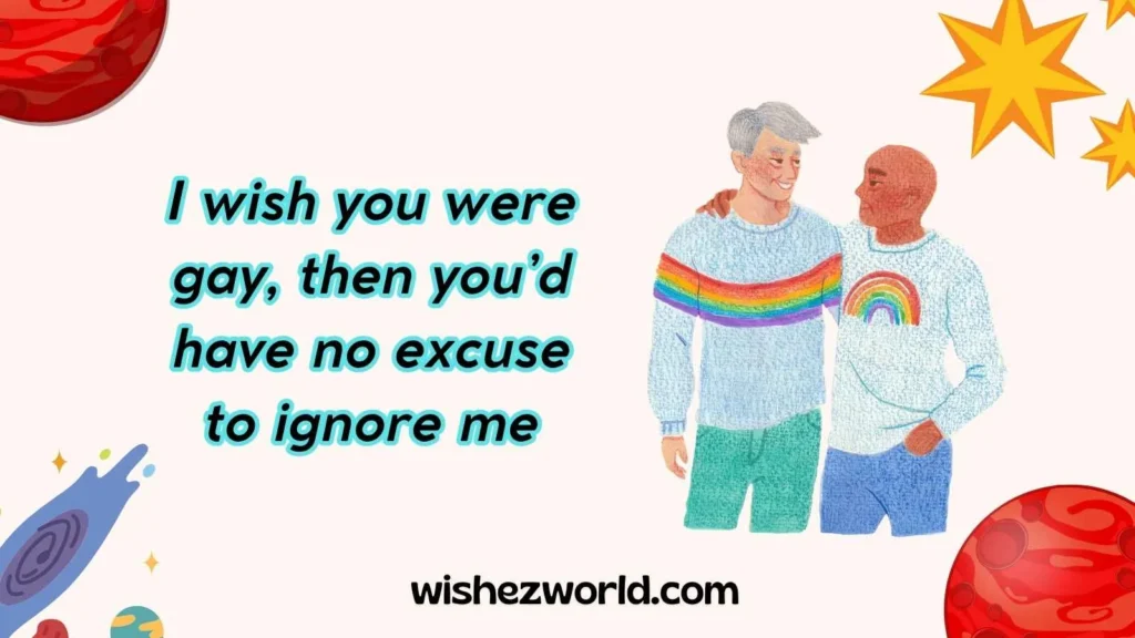 Funny Wishes You Were Gay